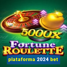 plataforma 2024 bet